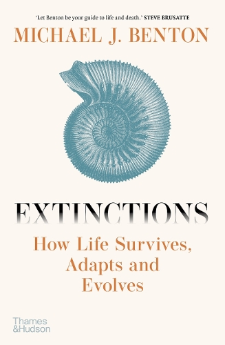 Extinctions: How Life Survives, Adapts and Evolves (Hardback)