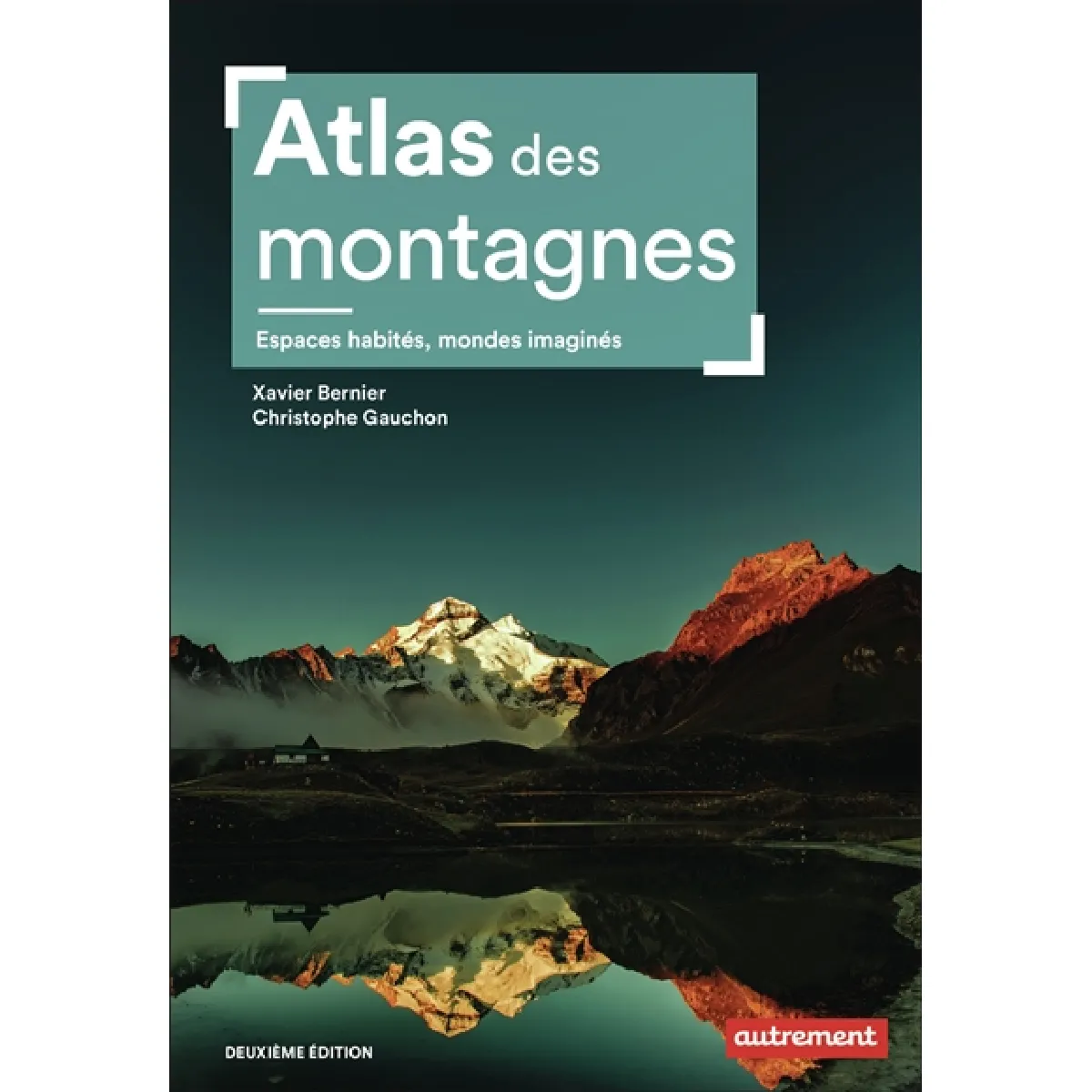 Atlas des montagnes : espaces habités, mondes imaginés