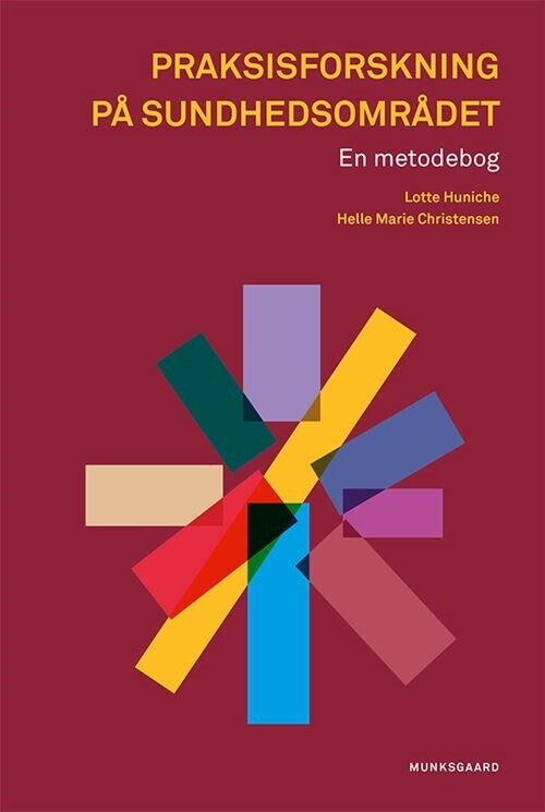 Praksisforskning På Sundhedsområdet - Lotte Huniche - Bog