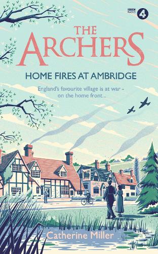 The Archers: Home Fires at Ambridge (Hardback)