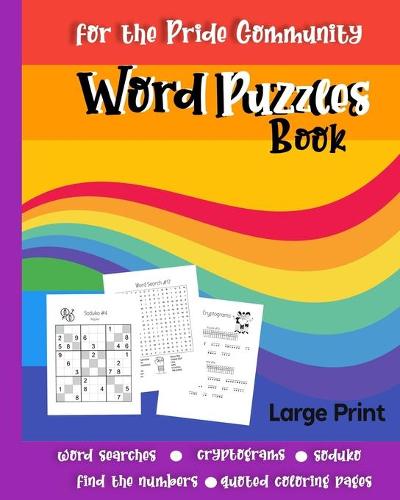 Word Puzzles Book; For the Pride Community: 75 LGBTQ Themed puzzles; Brain Stimulating Entertainment puzzles; WordSearch;Sudoku; Cryptogram (Paperback)