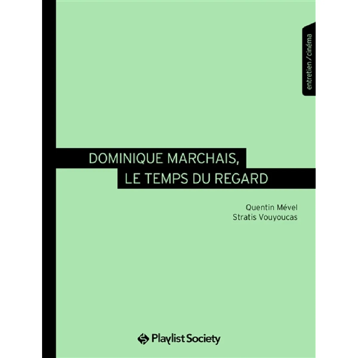 Dominique Marchais, le temps du regard : entretien, cinéma · Occasion