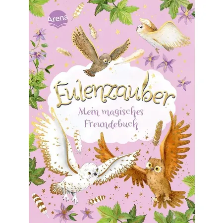Arena Brandt, Eulenzauber. Mein magisches Freundebuch