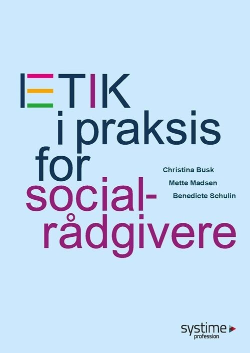 Etik I Praksis For Socialrådgivere - Christina Busk - Bog
