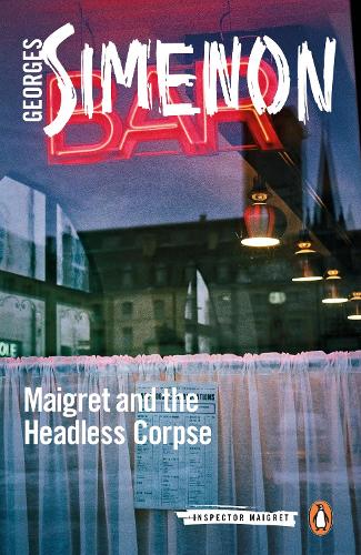 Maigret and the Headless Corpse: Inspector Maigret #47 - Inspector Maigret (Paperback)