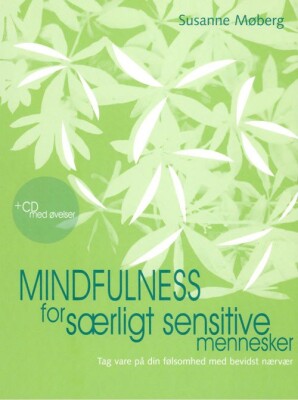 Mindfulness For Særligt Sensitive Mennesker - Susanne Møberg - Bog