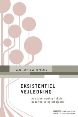 Eksistentiel Vejledning - Inger-Lise Lund Petersen - Bog