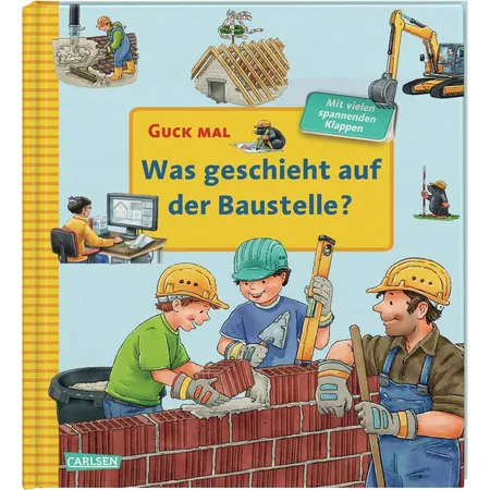 Carlsen Verlag Guck mal: Was geschieht auf der Baustelle?
