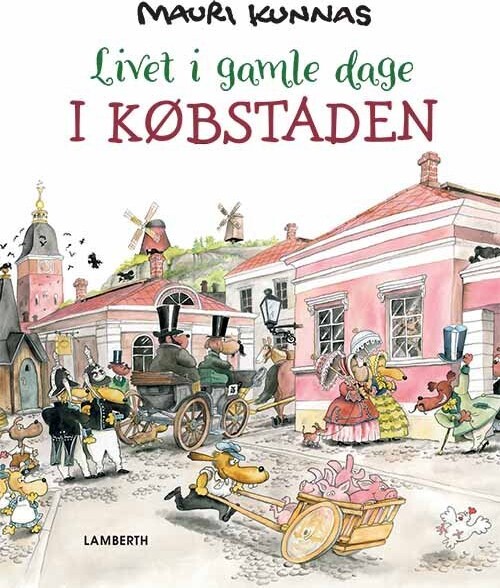 Livet I Gamle Dage - I Købstaden - Mauri Kunnas - Bog