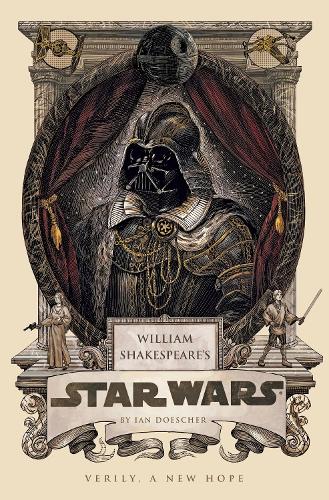 William Shakespeare's Star Wars: Verily, A New Hope - William Shakespeare's Star Wars 4 (Hardback)