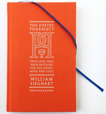 The Poetry Pharmacy: Tried-and-True Prescriptions for the Heart, Mind and Soul (Hardback)