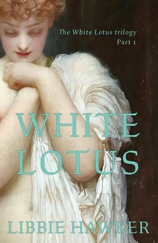 White Lotus: Part 1 of the White Lotus Trilogy - White Lotus 1 (Paperback)