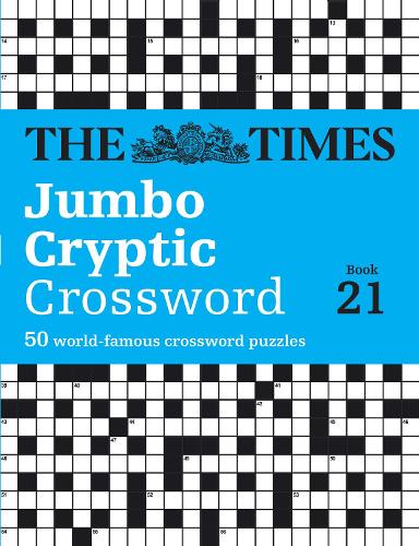 The Times Jumbo Cryptic Crossword Book 21: The World's Most Challenging Cryptic Crossword - The Times Crosswords (Paperback)