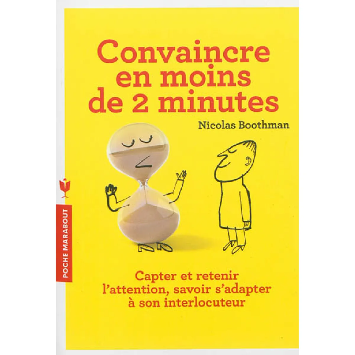 Convaincre en moins de 2 minutes : capter et retenir l'attention, savoir s'adapter à son interlocuteur · Occasion