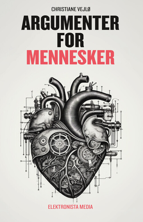 Argumenter For Mennesker - Christiane Vejlø - Bog