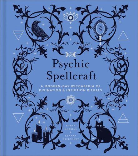 Psychic Spellcraft: A Modern-Day Wiccapedia of Divination & Intuition Rituals - The Modern-Day Witch (Hardback)