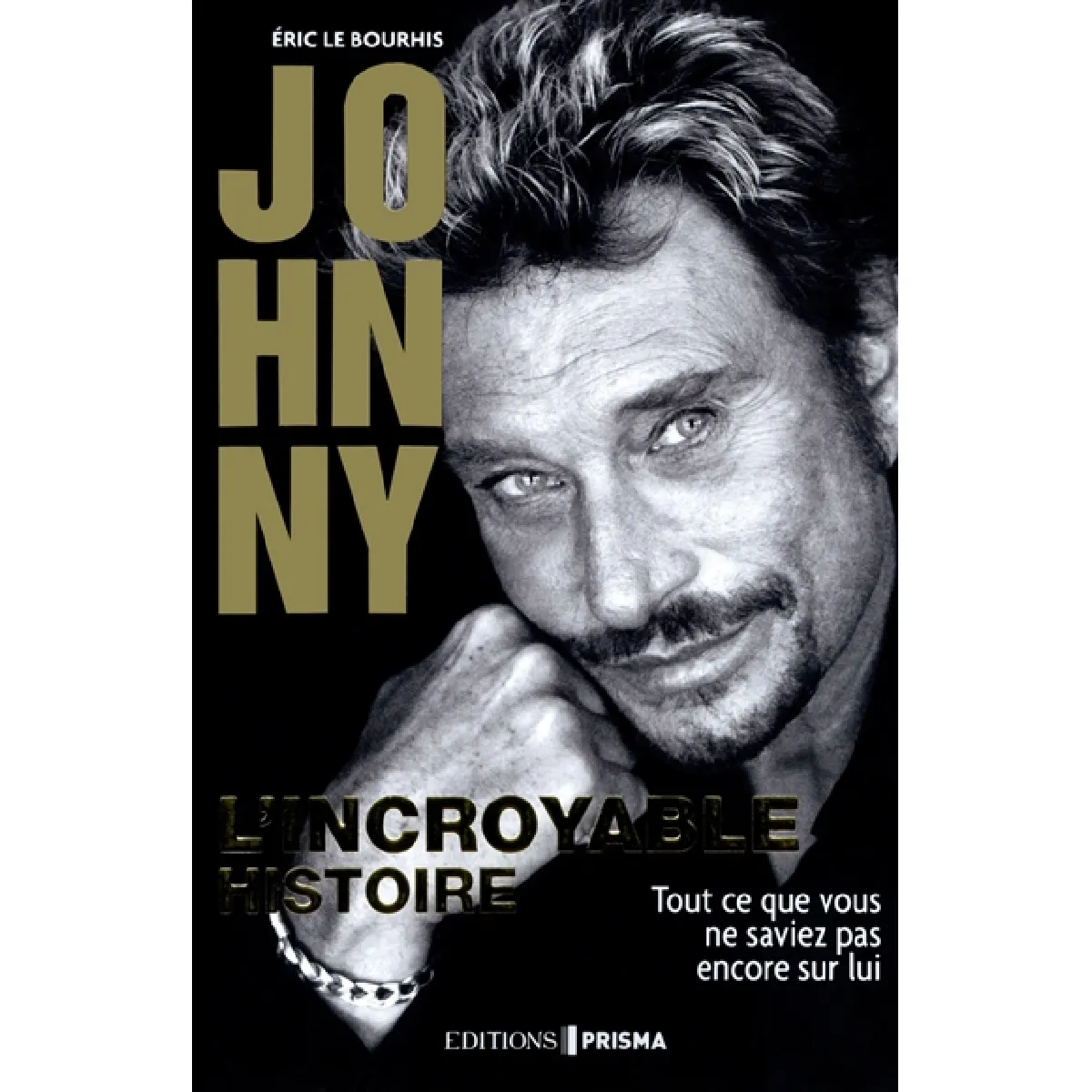 Johnny : l'incroyable histoire : tout ce que vous ne saviez pas encore sur lui · Occasion
