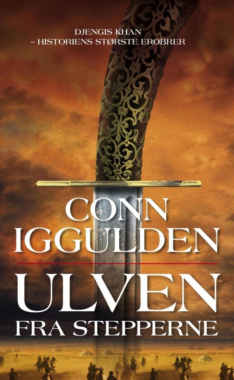 Ulven Fra Stepperne - Djengis Khan 1 - Conn Iggulden - Bog