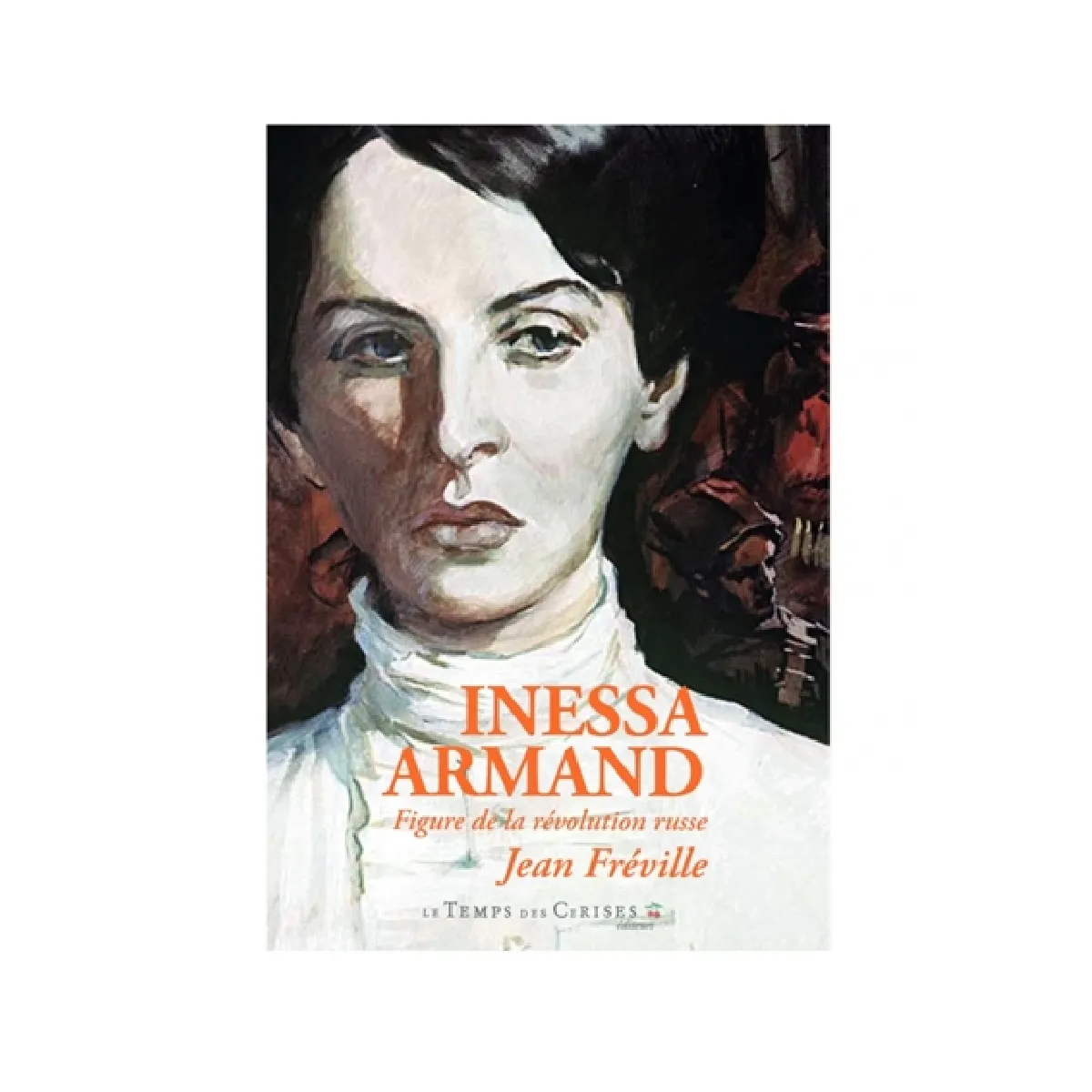 Inessa Armand : figure de la révolution russe · Occasion