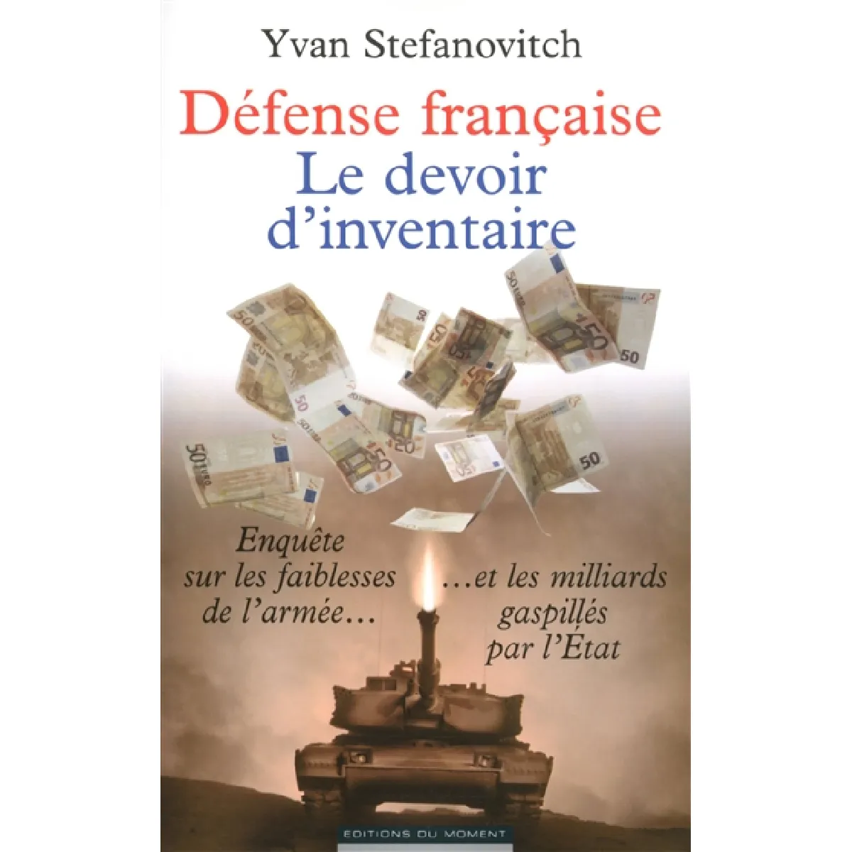 Défense française, le devoir d'inventaire : enquête sur les faiblesses de l'armée et les milliards gaspillés par l'Etat · Occasion