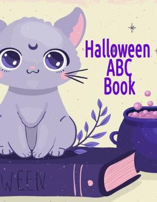 Halloween ABC Book: Alphabet Activity Book for Toddlers & Kids 3-5 - Letter Tracing Book For Preschoolers To Learn How To Write Spooky Letters & Words From A To Z (Paperback)