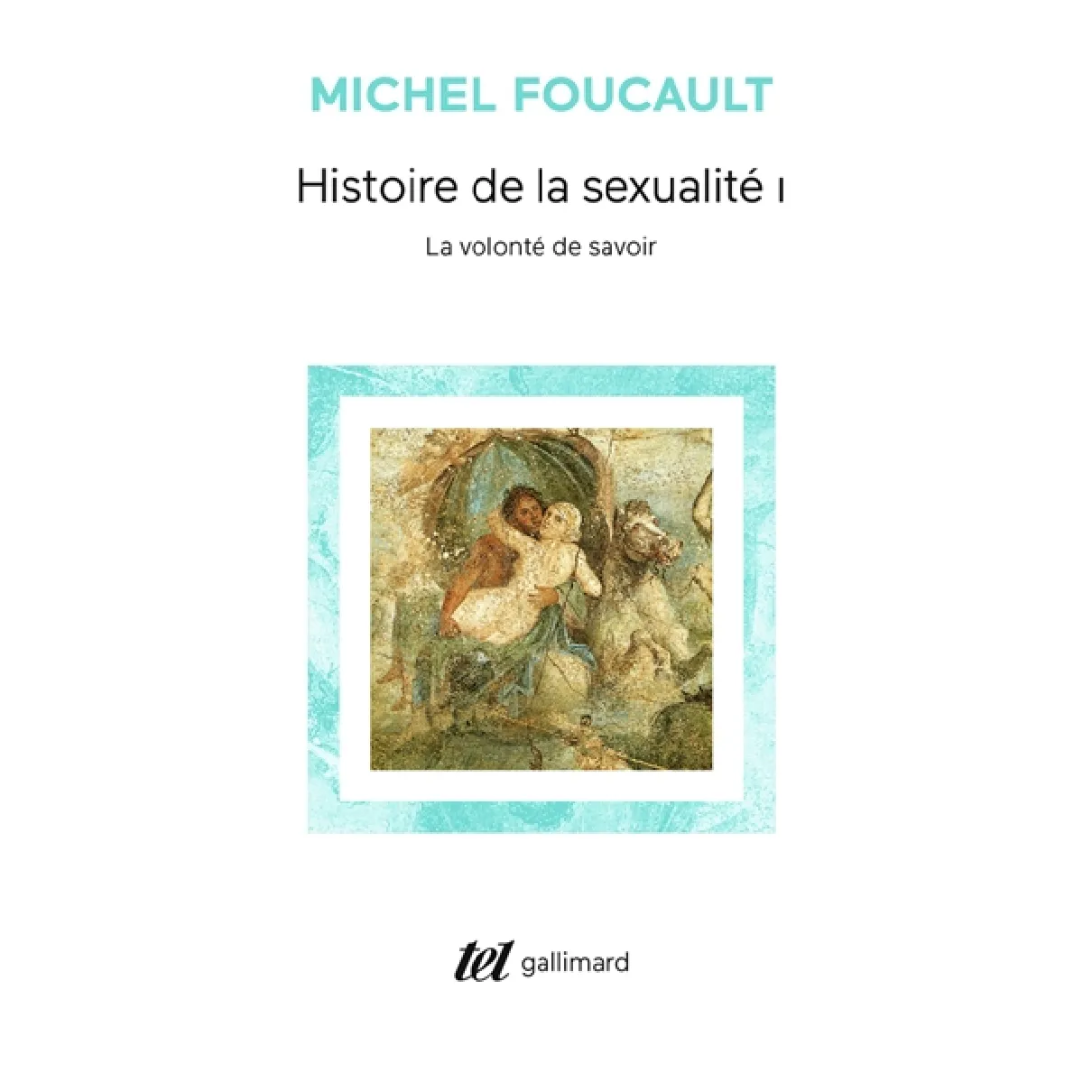 Histoire de la sexualité. Vol. 1. La Volonté de savoir