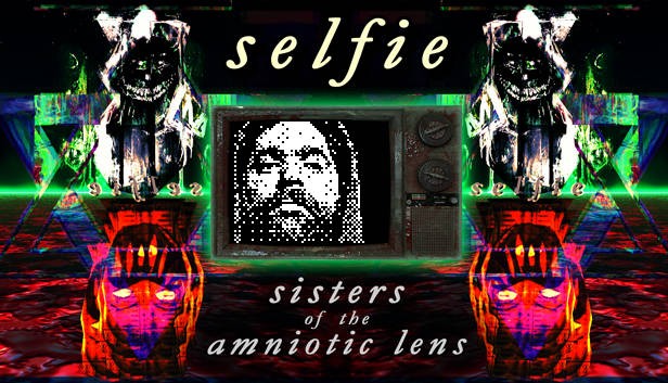 Selfie: Sisters of the Amniotic Lens- PC