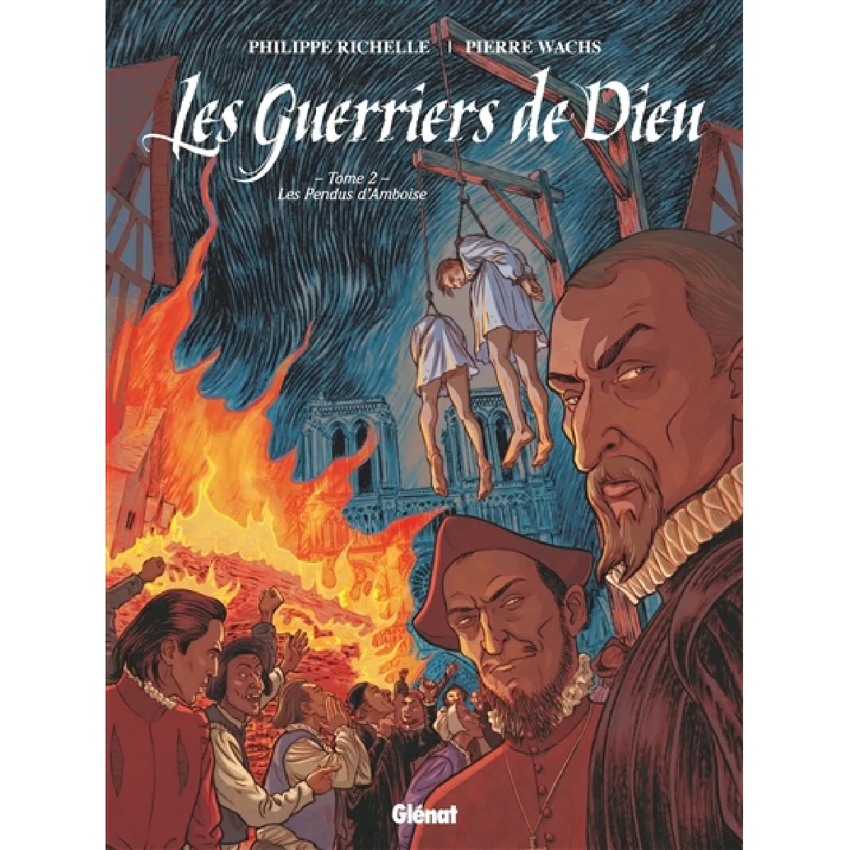 Les guerriers de Dieu. Vol. 2. Les pendus d'Amboise · Occasion