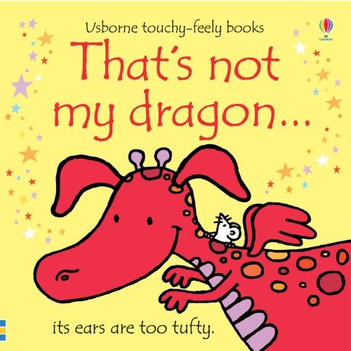 That's not my dragon… - THAT'S NOT MY (Board book)