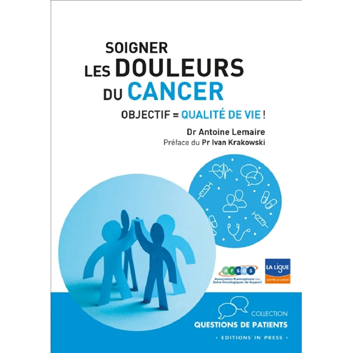 Soigner les douleurs du cancer : objectif : qualité de vie ! · Occasion