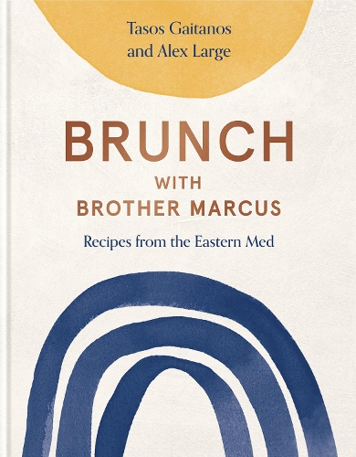 Brunch with Brother Marcus: Recipes from the Eastern Med (Hardback)