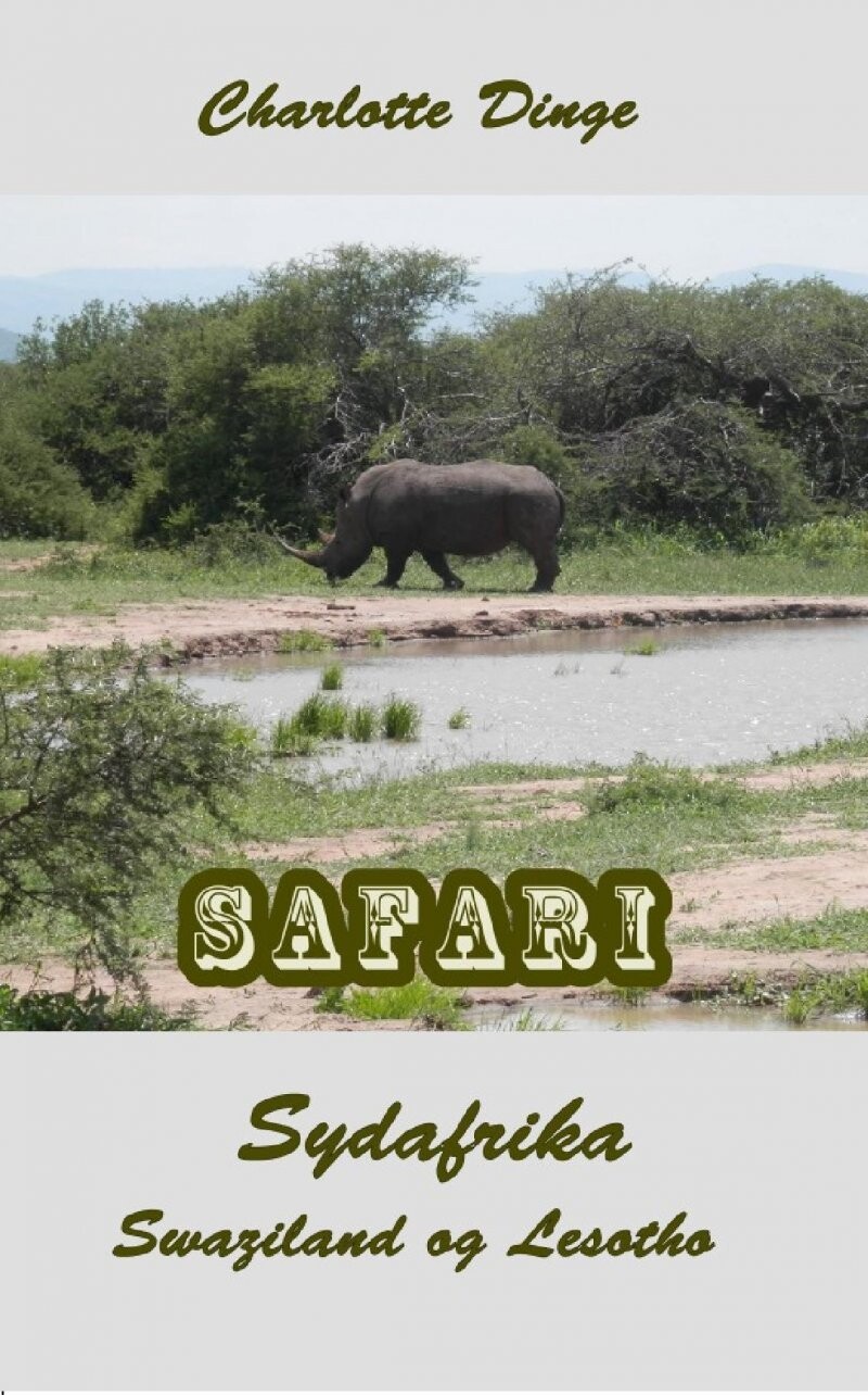 Safari, Sydafrika, Swaziland Og Lesotho - Charlotte Dinge - Bog