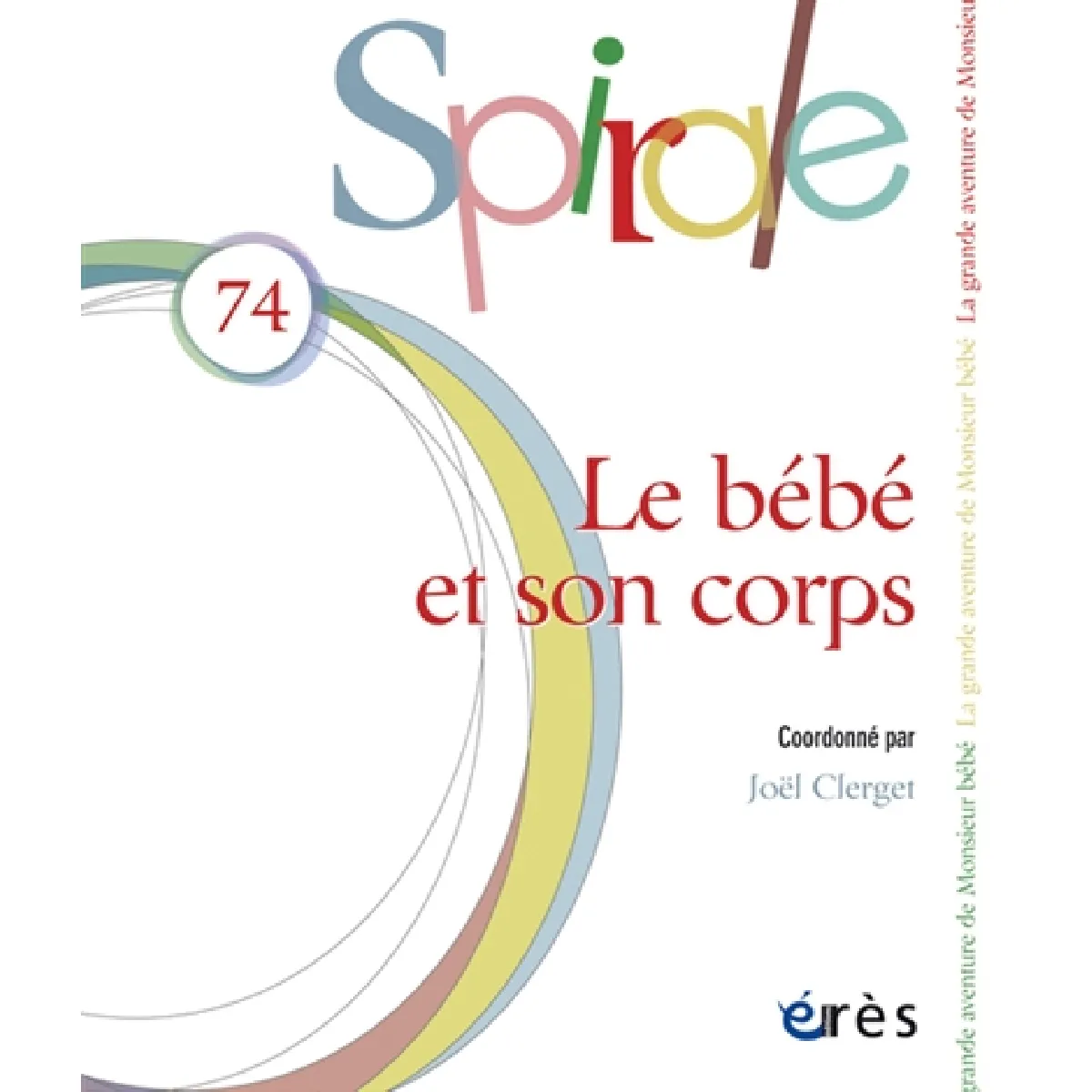 Spirale, n° 74. Le bébé et son corps · Occasion
