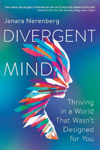 Divergent Mind: Thriving in a World That Wasn't Designed for You (Paperback)