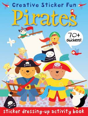 Pirates: Creative Sticker Fun - Sticker Dressing-up Activity Books 1 (Paperback)