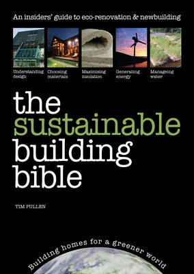 The Sustainable Building Bible: Building Homes for a Greener World (Paperback)
