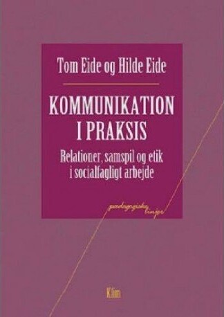 Kommunikation I Praksis - Tom Eide - Bog