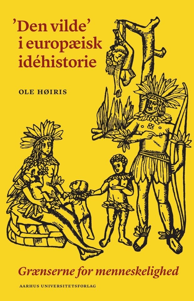 Den Vilde I Europæisk Idehistorie - Ole Høiris - Bog