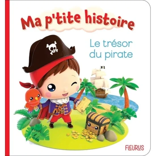 Ma P'tite Histoire   Le trésor du pirate        de               Fleurus