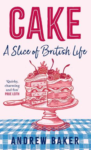 Cake: A Slice of British Life (Hardback)