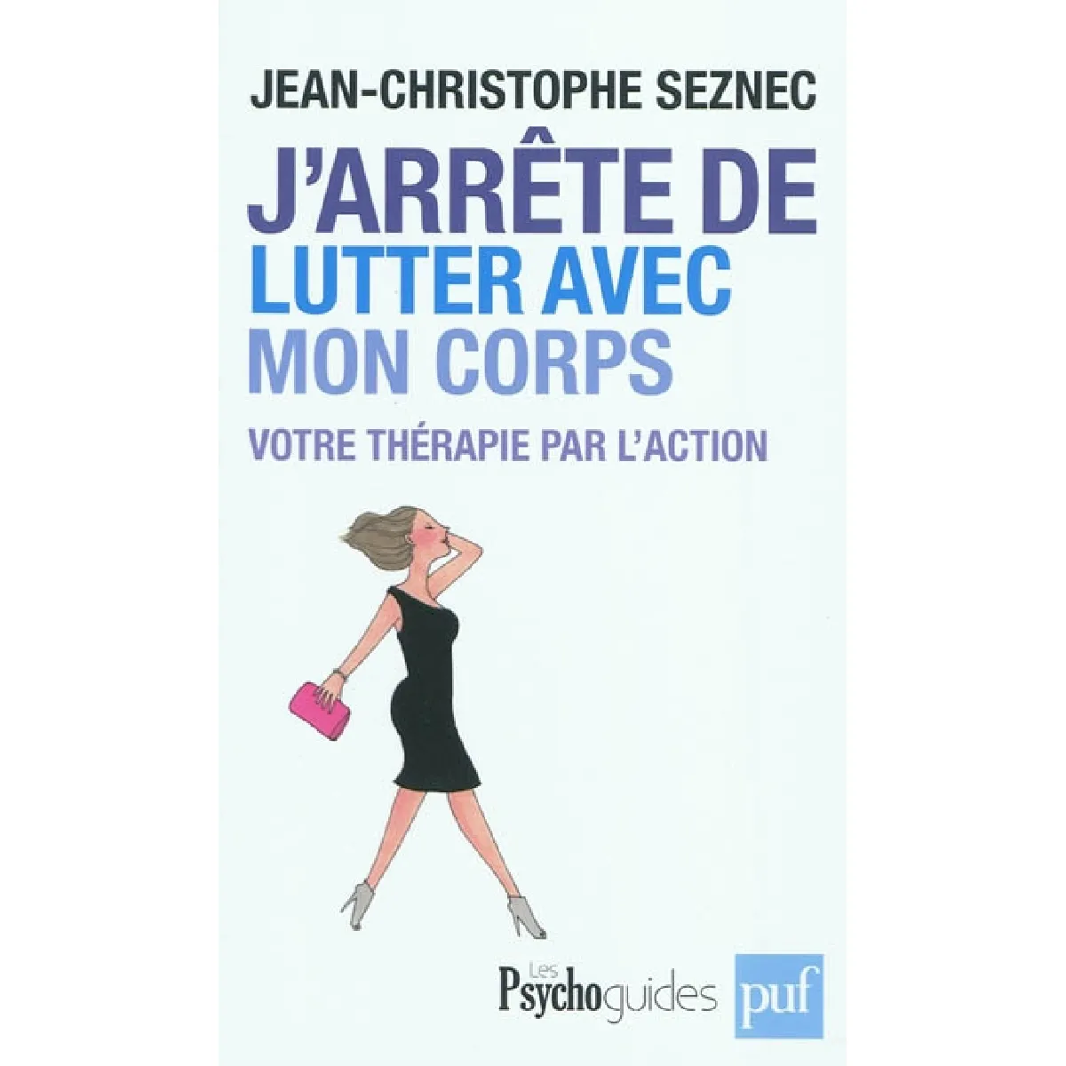 J'arrête de lutter avec mon corps : votre thérapie par l'action · Occasion