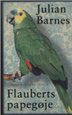 Flauberts Papegøje - Julian Barnes - Bog