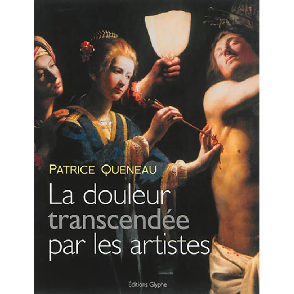 La douleur transcendée par les artistes : douleur et représentation dans l'art · Occasion