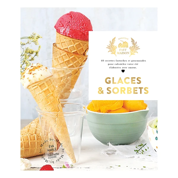 Livre Fait Maison Glaces et sorbets Hachette pratique