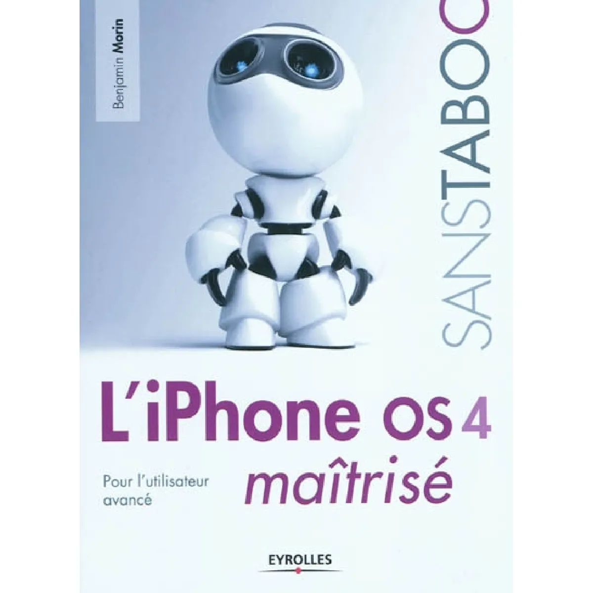 L'iPhone OS 4 maîtrisé : pour l'utilisateur avancé · Occasion