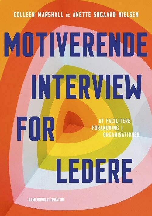Motiverende Interview For Ledere - Anette Søgaard Nielsen - Bog