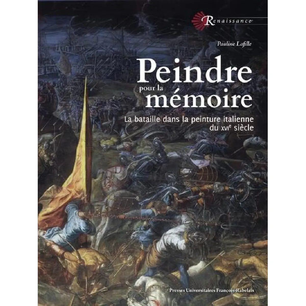 Peindre pour la mémoire : la bataille dans la peinture italienne du XVIe siècle
