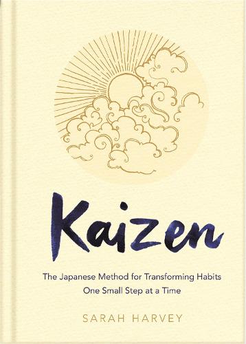 Kaizen: The Japanese Method for Transforming Habits, One Small Step at a Time (Hardback)