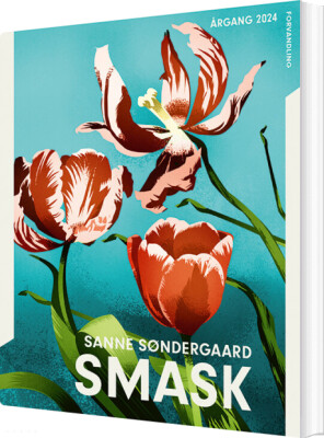 Årgang 2024 - Forvandling: Smask - Sanne Søndergaard - Bog