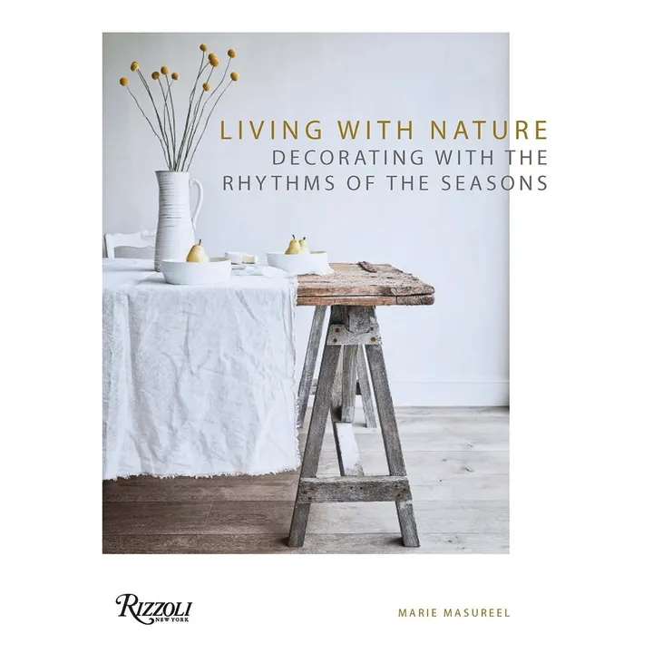 Rizzoli Living with nature decorating with rhythms of the seasons